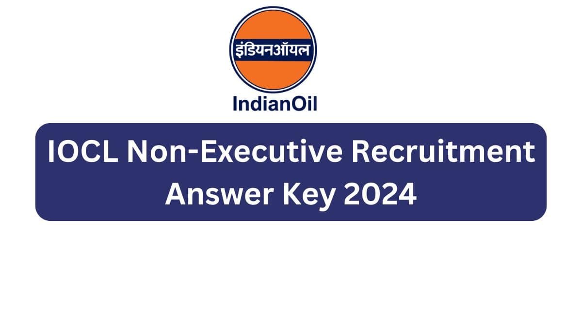 IOCL Non-Executive Recruitment Answer Key 2024