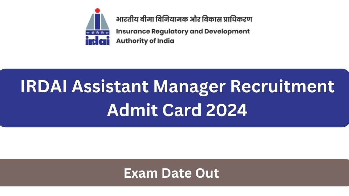 IRDAI Assistant Manager Recruitment Admit Card 2024